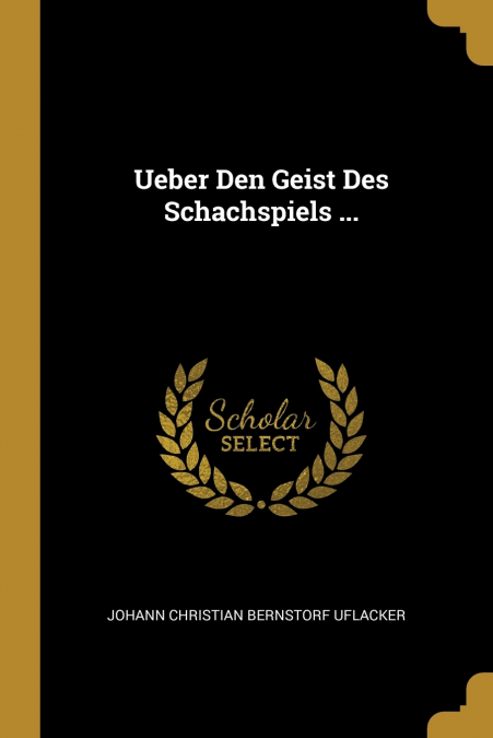 Ueber Den Geist Des Schachspiels ...