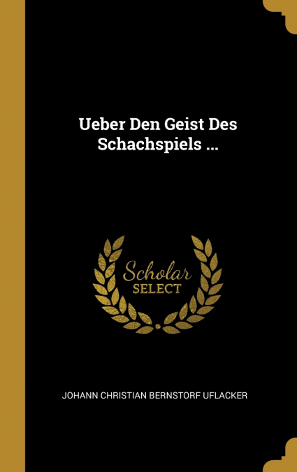 Ueber Den Geist Des Schachspiels ...