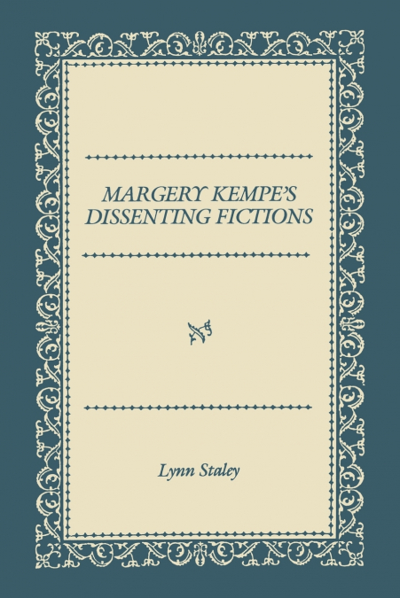 Margery Kempe’s Dissenting Fictions