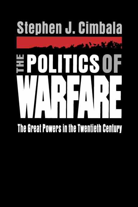 The Politics of Warfare