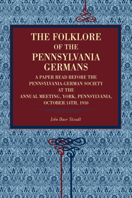 The Folklore of the Pennsylvania Germans