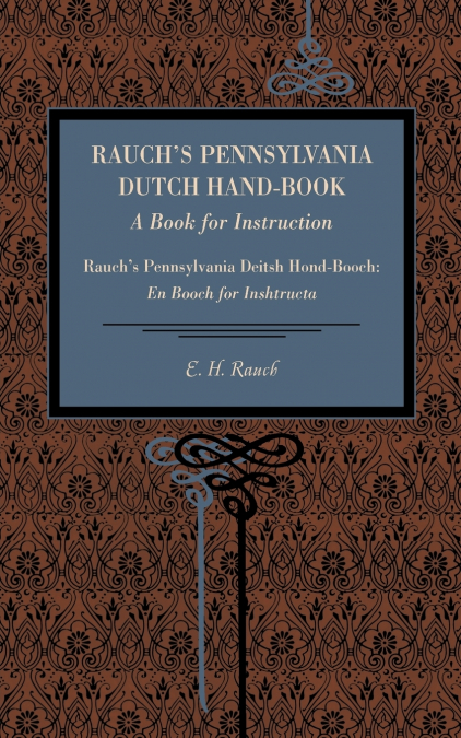Rauch’s Pennsylvania Dutch Hand-Book