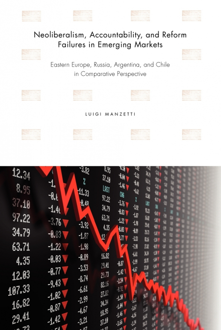 Neoliberalism, Accountability, and Reform Failures in Emerging Markets