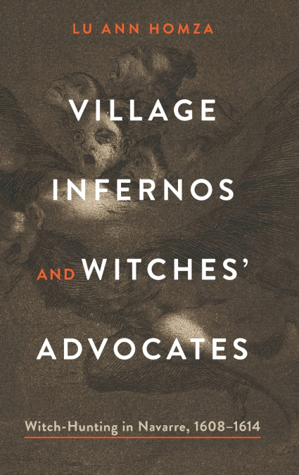 Village Infernos and Witches’ Advocates