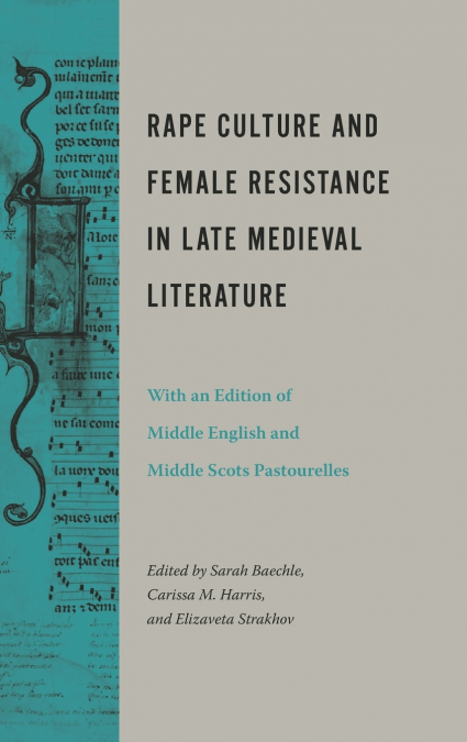 Rape Culture and Female Resistance in Late Medieval Literature