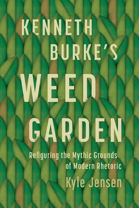 Kenneth Burke’s Weed Garden