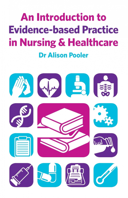 An Introduction to Evidence-based Practice in Nursing & Healthcare