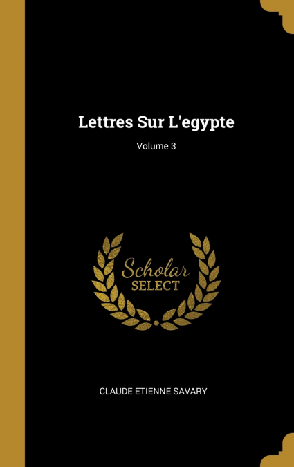 Lettres Sur L’egypte; Volume 3