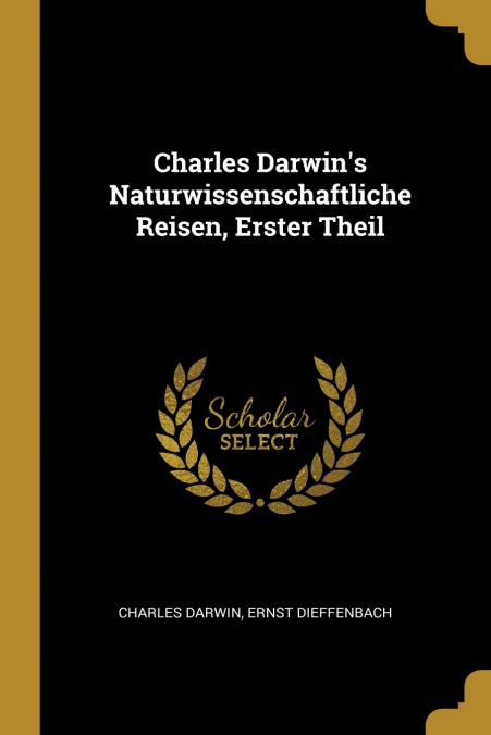 Charles Darwin’s Naturwissenschaftliche Reisen, Erster Theil