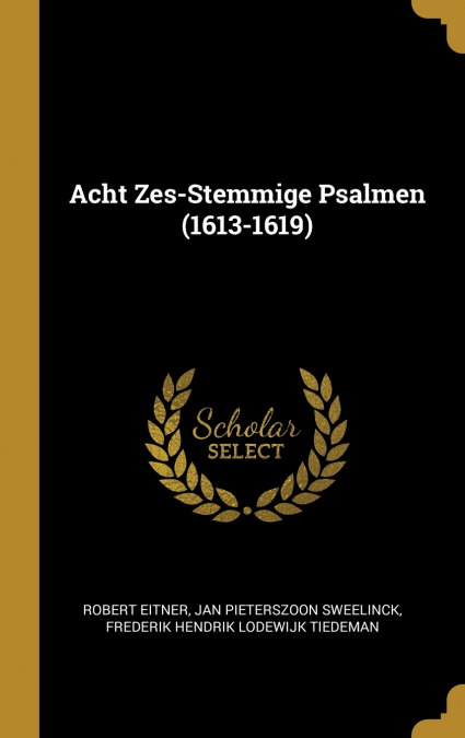 Acht Zes-Stemmige Psalmen (1613-1619)
