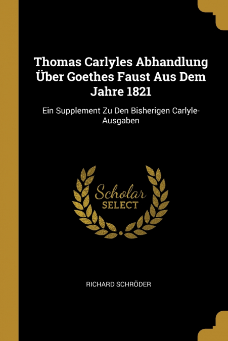 Thomas Carlyles Abhandlung Über Goethes Faust Aus Dem Jahre 1821