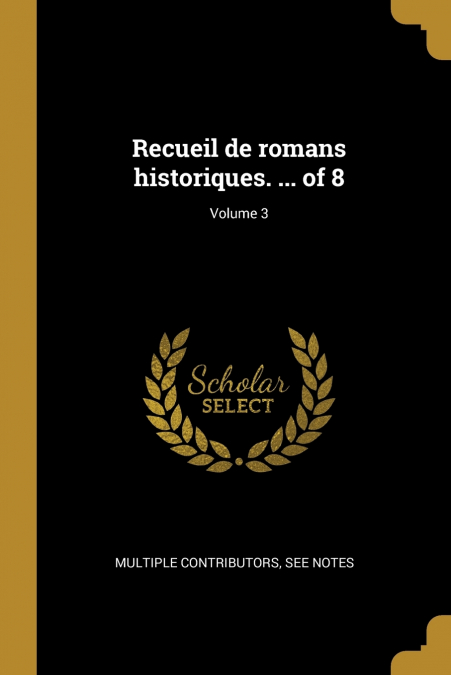 Recueil de romans historiques. ... of 8; Volume 3