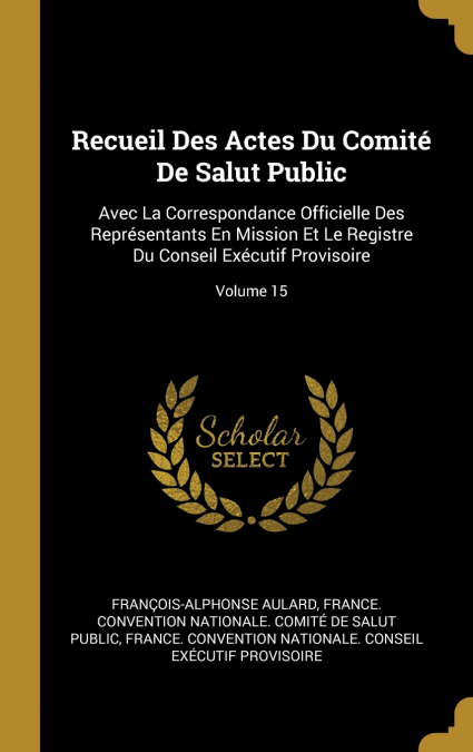 Recueil Des Actes Du Comité De Salut Public