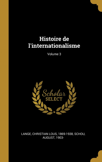 Histoire de l’internationalisme; Volume 3