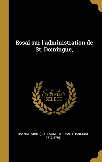 Essai sur l’administration de St. Domingue,