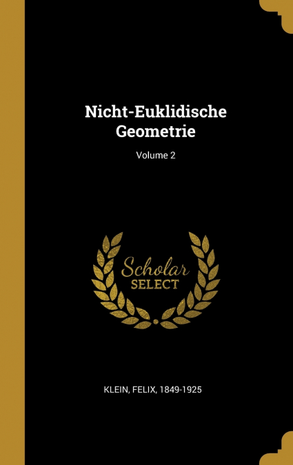 Nicht-Euklidische Geometrie; Volume 2