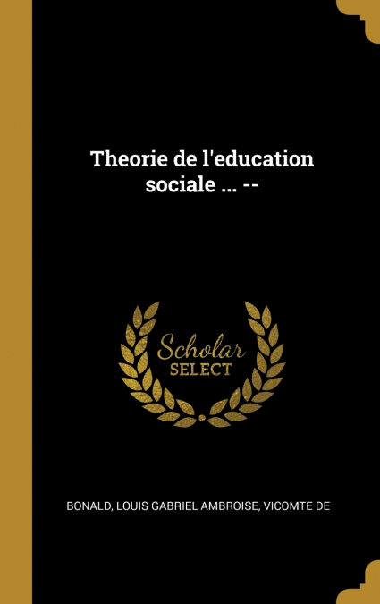 Theorie de l’education sociale ... --