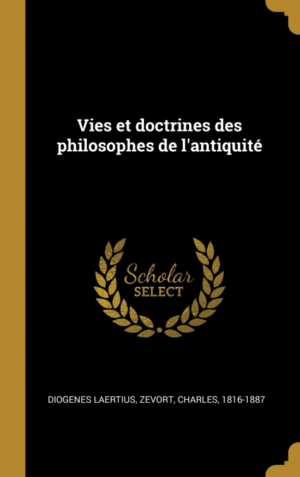 Vies et doctrines des philosophes de l’antiquité