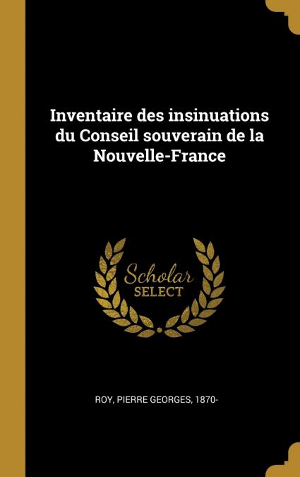 Inventaire des insinuations du Conseil souverain de la Nouvelle-France