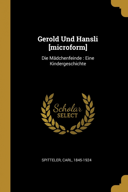 Gerold Und Hansli [microform]