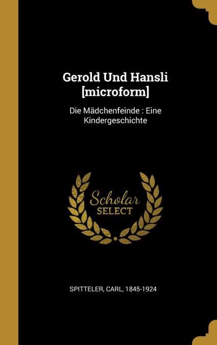 Gerold Und Hansli [microform]