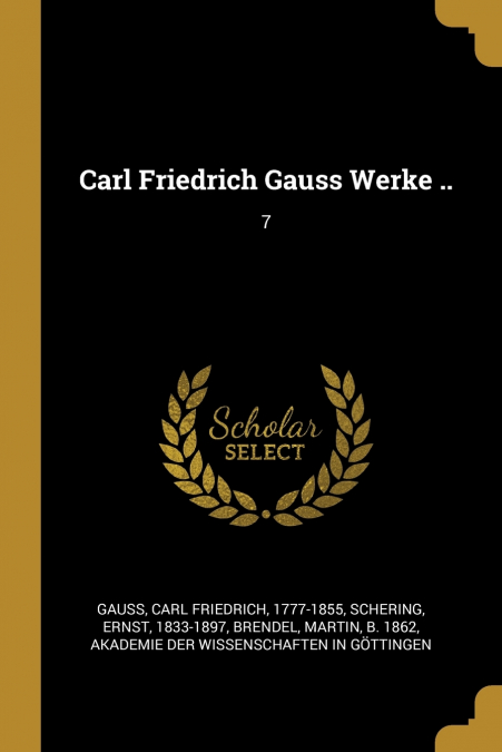 Carl Friedrich Gauss Werke ..
