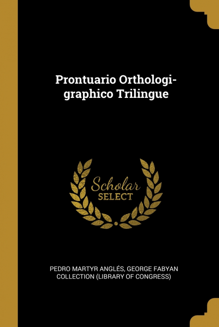 Prontuario Orthologi-graphico Trilingue
