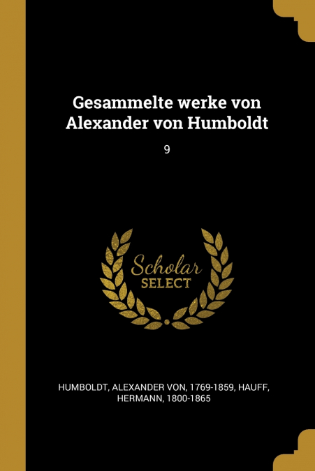 Gesammelte werke von Alexander von Humboldt