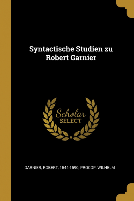 Syntactische Studien zu Robert Garnier