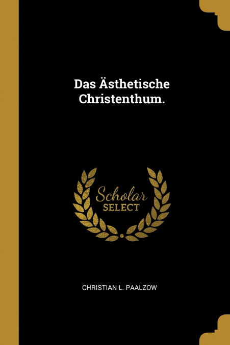 Das Ästhetische Christenthum.