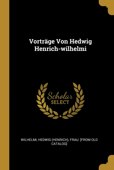 Vorträge Von Hedwig Henrich-wilhelmi