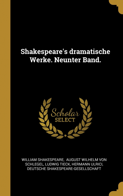 Shakespeare’s dramatische Werke. Neunter Band.