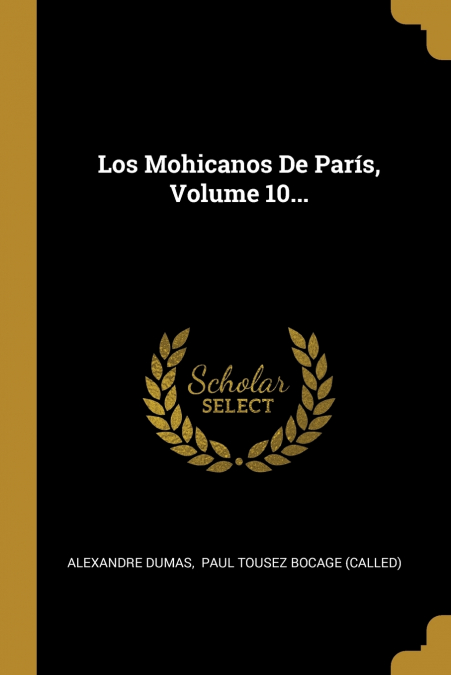 Los Mohicanos De París, Volume 10...
