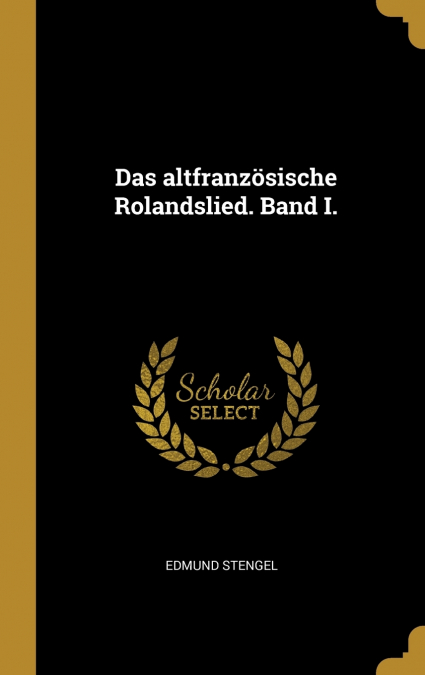 Das altfranzösische Rolandslied. Band I.