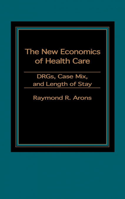 The New Economics of Health Care