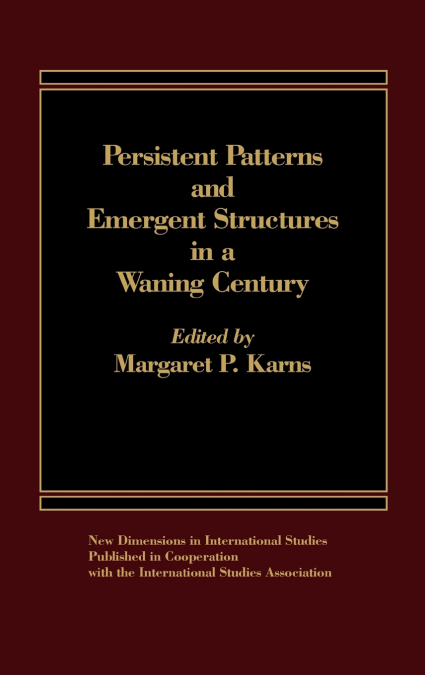 Persistent Patterns and Emergent Structures in a Waning Century