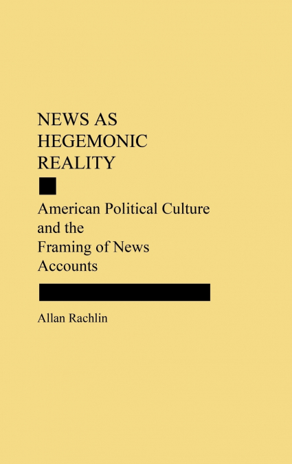 News as Hegemonic Reality