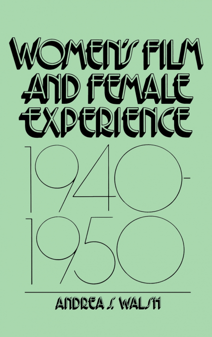 Women’s Film and Female Experience, 1940-1950