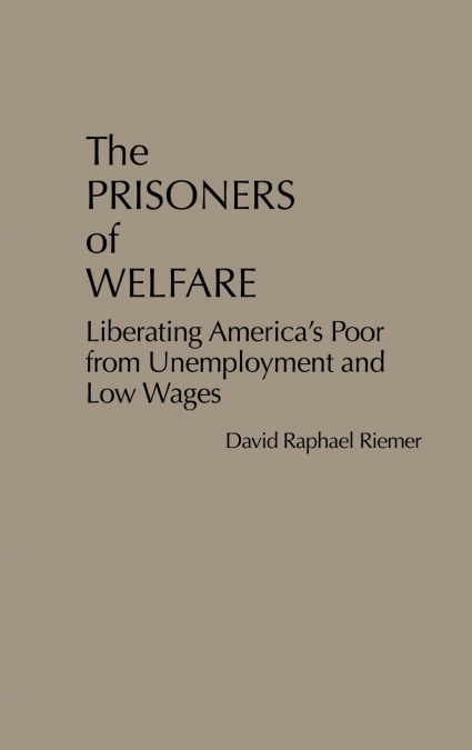 The Prisoners of Welfare