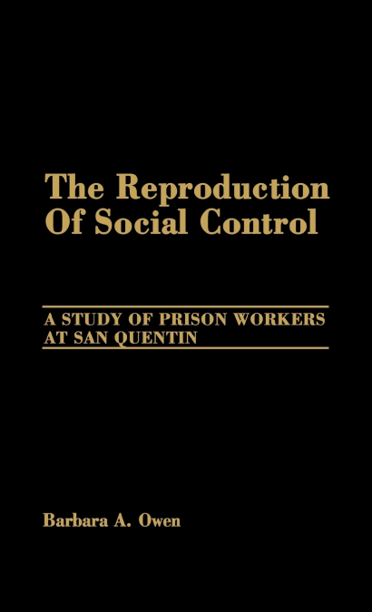 The Reproduction of Social Control