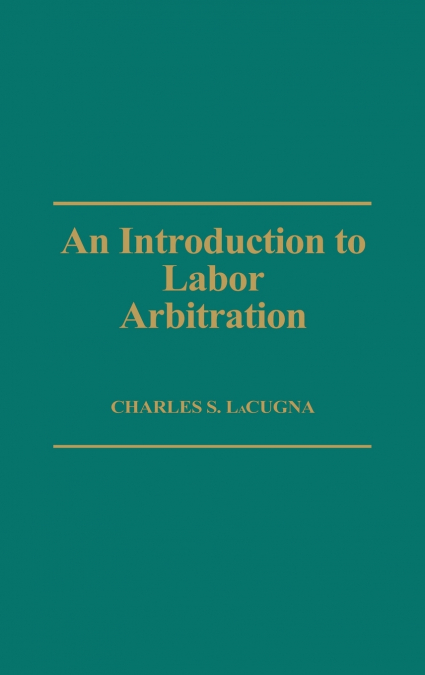 An Introduction to Labor Arbitration