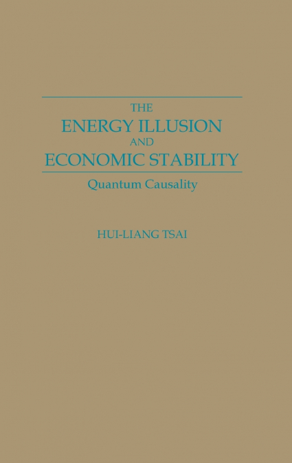 The Energy Illusion and Economic Stability