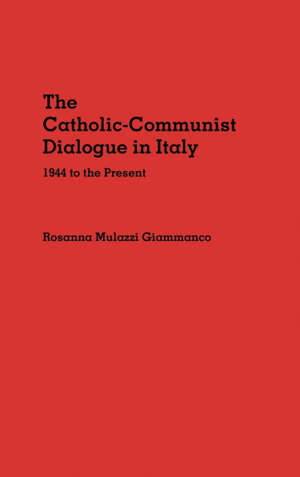 The Catholic-Communist Dialogue in Italy