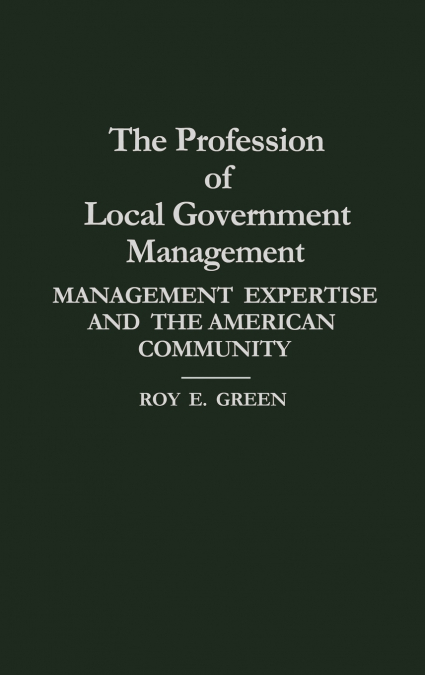 The Profession of Local Government Management