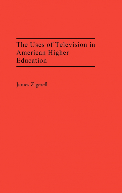 The Uses of Television in American Higher Education