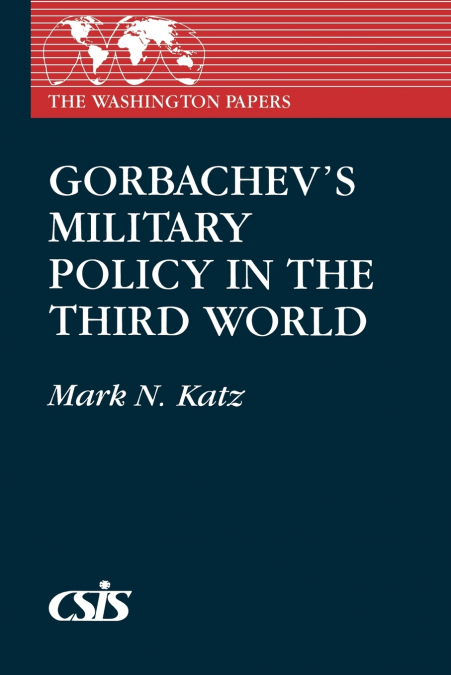 Gorbachev’s Military Policy in the Third World