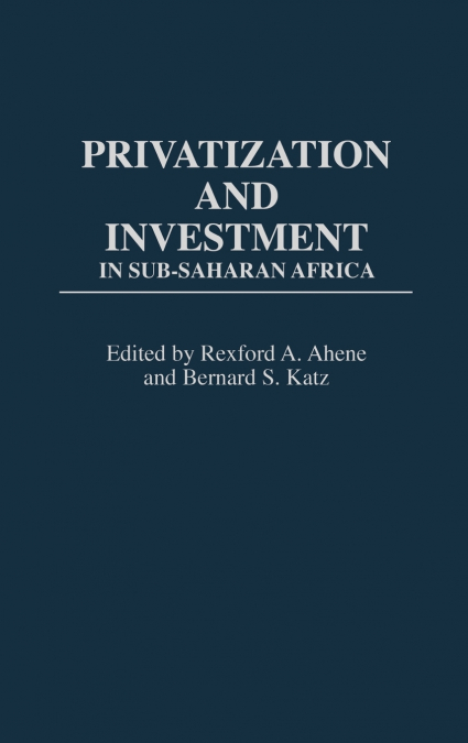 Privatization and Investment in Sub-Saharan Africa