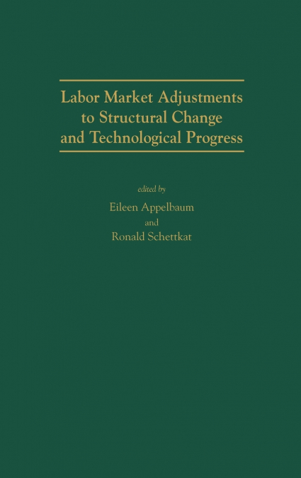 Labor Market Adjustments to Structural Change and Technological Progress
