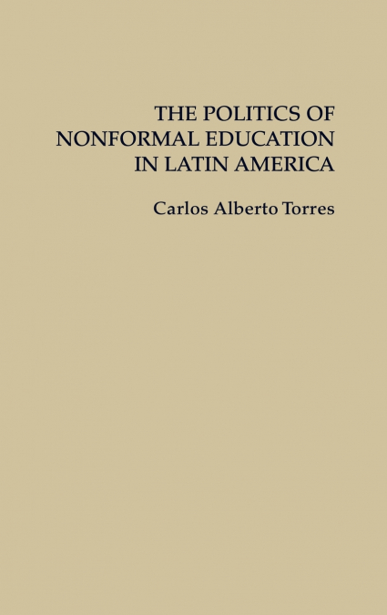 The Politics of Nonformal Education in Latin America