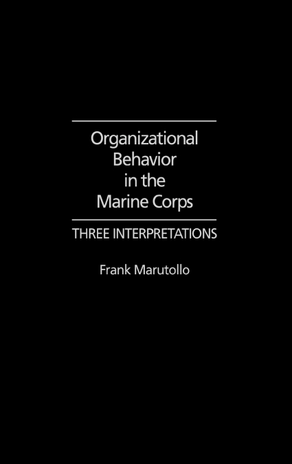 Organizational Behavior in the Marine Corps
